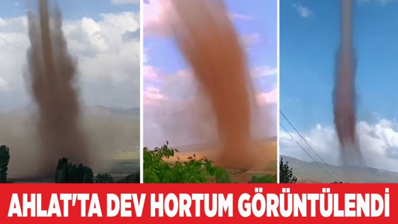 Ahlat’ta dev hortum görüntülendi