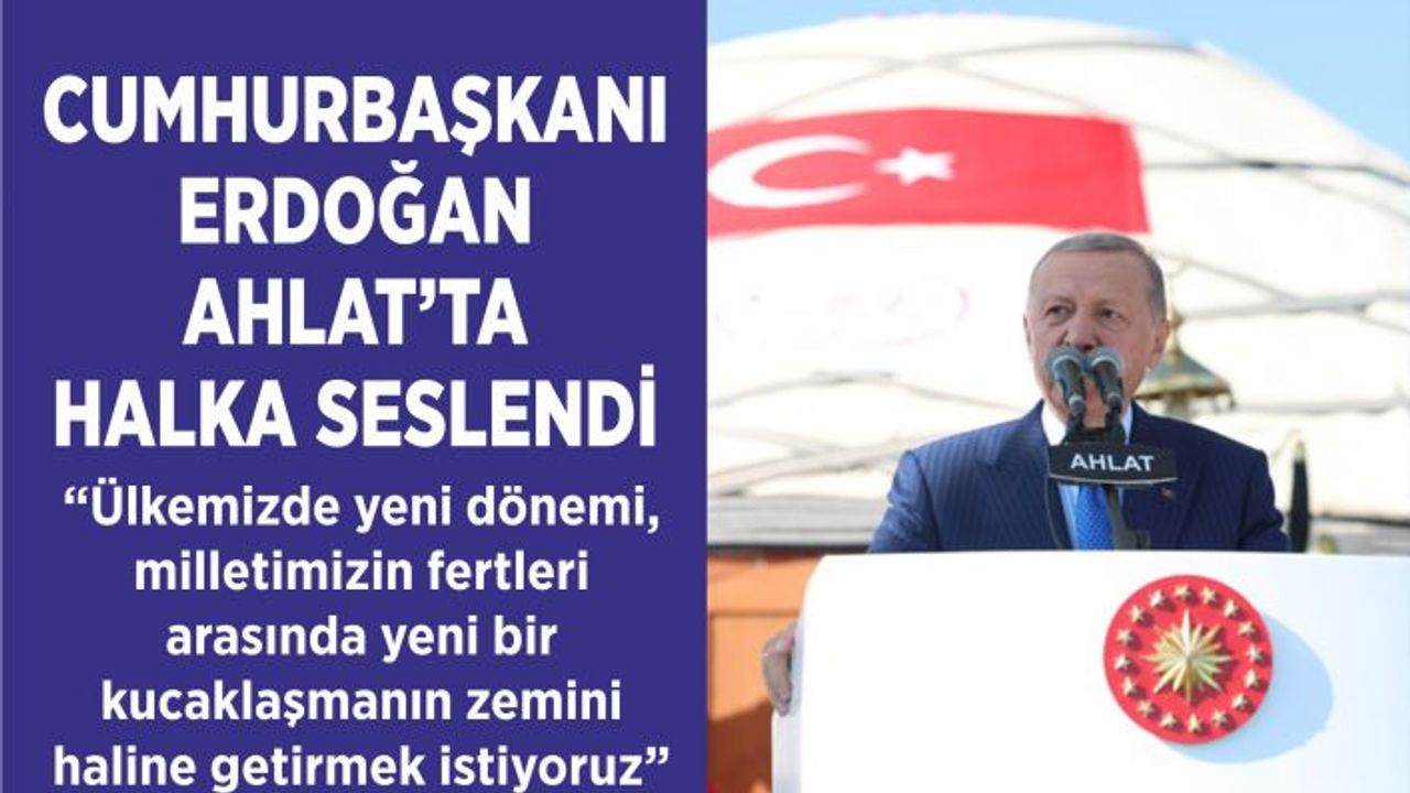 Cumhurbaşkanı Erdoğan, Ahlat'ta Halka Seslendi