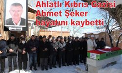 Ahlatlı Kıbrıs Gazisi Ahmet Şeker hayatını kaybetti