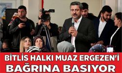 Bitlis Halkı Muaz Ergezen’i Bağrına Basıyor