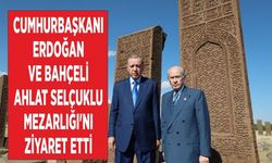 Cumhurbaşkanı Erdoğan Ve Bahçeli Ahlat Selçuklu Mezarlığı'nı Ziyaret Etti