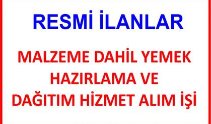 MALZEME DAHİL YEMEK HAZIRLAMA VE DAĞITIM HİZMET ALIM İŞİ