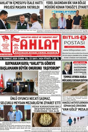 10 TEMMUZ 2026 - YENİ AHLAT GAZETESİ